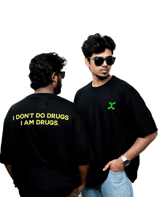 I DONT'T DO DRUGS , I AM DRUGS 🥂